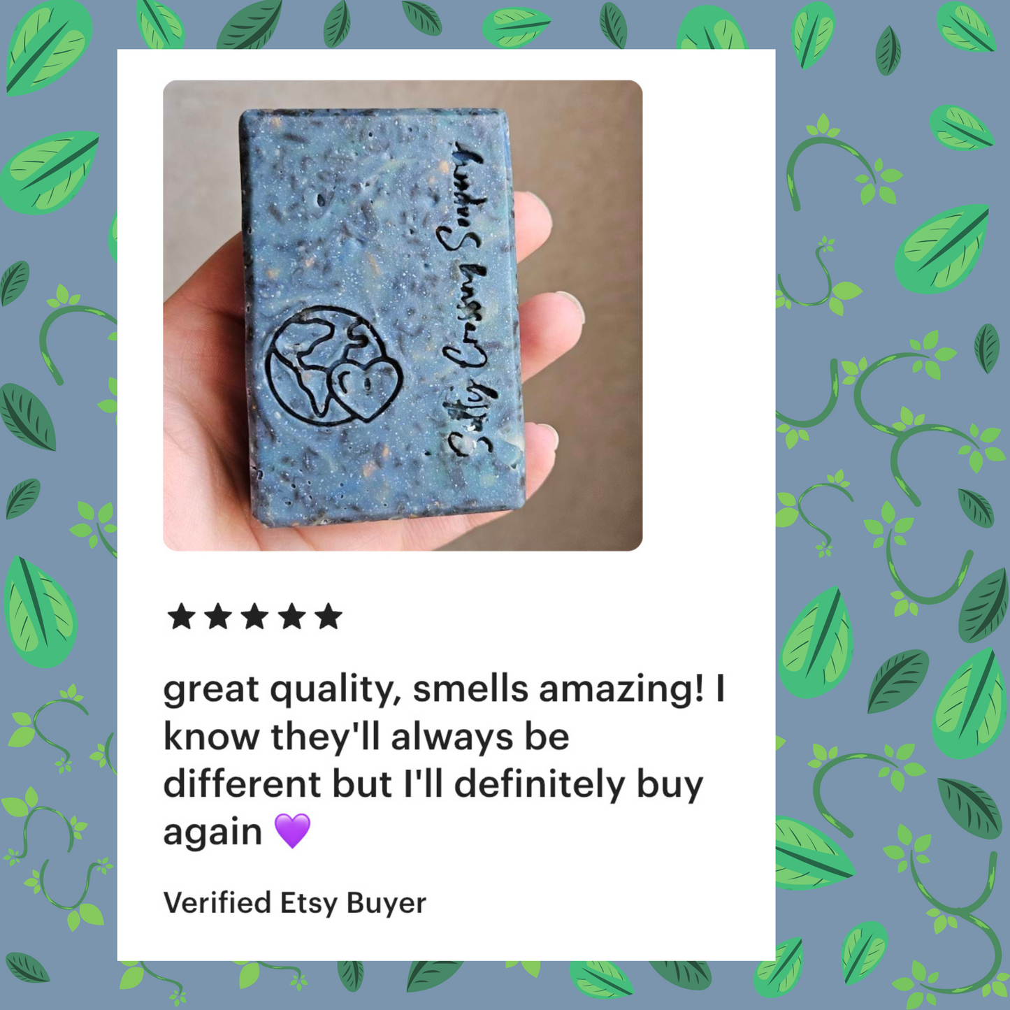 graphic with a 5 star review that says great quality, smells amazing! I know they'll always be different but I'll definitely buy again